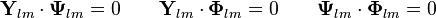 \mathbf{Y}_{lm}\cdot\mathbf{\Psi}_{lm}=0\qquad\mathbf{Y}_{lm}\cdot\mathbf{\Phi}_{lm}=0\qquad\mathbf{\Psi}_{lm}\cdot\mathbf{\Phi}_{lm}=0