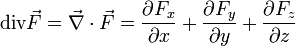 \mbox{div} \vec F = \vec \nabla \cdot \vec F = \frac{\partial F_x}{\partial x} + \frac{\partial F_y}{\partial y} + \frac{\partial F_z}{\partial z}