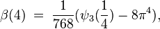 \beta(4)\;=\;\frac{1}{768}(\psi_3(\frac{1}{4})-8\pi^4),