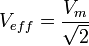 \ V_{eff} = \frac {V_m} { \sqrt 2}