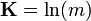 \mathbf{K}= \ln(m) 