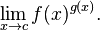 \lim_{x \to c} f(x)^{g(x)} .