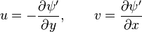 
u=  -\frac{\partial\psi'}{\partial y},\qquad
v= \frac{\partial\psi'}{\partial x}
