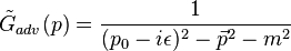 \tilde{G}_{adv}(p) = \frac{1}{(p_0-i\epsilon)^2 - \vec{p}^2 - m^2}