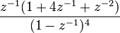  \frac{z^{-1} (1 + 4 z^{-1} + z^{-2} )}{(1-z^{-1})^4} 