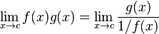  \lim_{x \to c} f(x)g(x) = \lim_{x \to c} \frac{g(x)}{1/f(x)} \! 