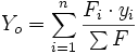 Y_o = \sum_{i=1}^n\frac{F_i\cdot y_i}{\sum F}