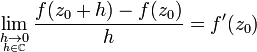 \lim_{\underset{h\in\mathbb{C}}{h\to 0}} \frac{f(z_0+h)-f(z_0)}{h} = f'(z_0)