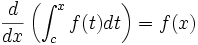 \frac{d}{dx}\left(\int_c^xf(t)dt\right)=f(x)