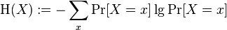 \Eta(X) := -\sum_{x}\Pr[X=x]\lg \Pr[X=x]