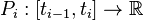 P_i: [t_{i-1}, t_i] \to \mathbb{R}