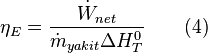  \eta_{E} = \frac{\dot{W}_{net}}{\dot{m}_{yakit} \Delta H^{0}_{T}} \qquad \mbox{(4)} 