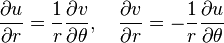 { \partial u \over \partial r } = {1 \over r}{ \partial v \over \partial \theta},\quad{ \partial v \over \partial r } = -{1 \over r}{ \partial u \over \partial \theta}