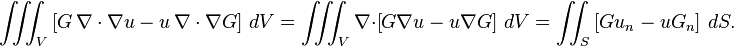  \iiint_V \left[ G \, \nabla \cdot \nabla u - u \, \nabla \cdot \nabla G \right]\, dV  = \iiint_V \nabla \cdot \left[ G \nabla u - u \nabla G \right]\, dV = \iint_S \left[ G u_n -u G_n \right] \, dS. \,