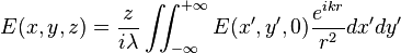  E(x,y,z)={z \over {i \lambda}} \iint_{-\infty}^{+\infty}{ E(x',y',0) \frac{e^{ikr}}{r^2}}dx'dy' 