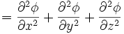 = \frac{\partial^2 \phi}{\partial x^2} + \frac{\partial^2 \phi}{\partial y^2} + \frac{\partial^2 \phi}{\partial z^2}