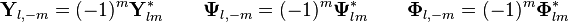 \mathbf{Y}_{l,-m} = (-1)^m \mathbf{Y}^*_{lm}\qquad\mathbf{\Psi}_{l,-m} = (-1)^m \mathbf{\Psi}^*_{lm}\qquad\mathbf{\Phi}_{l,-m} = (-1)^m \mathbf{\Phi}^*_{lm}