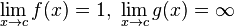  \lim_{x \to c} f(x) = 1,\  \lim_{x \to c} g(x) = \infty \! 