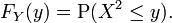 F_Y(y) = \operatorname{P}(X^2 \le y).