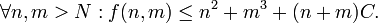 \forall n, m>N:f(n,m) \le n^2 + m^3 + (n+m)C.