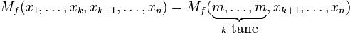 M_f(x_1,\dots,x_{k},x_{k+1},\dots,x_{n}) = M_f(\underbrace{m,\dots,m}_{k \mbox{ tane}},x_{k+1},\dots,x_{n})