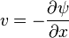 v = - \frac{\partial \psi}{\partial x}\,