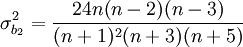 
\sigma^2_{b_2} = \frac{24n(n-2)(n-3)}{(n+1)^2(n+3)(n+5)}
