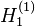 H_1^{(1)}