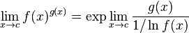  \lim_{x \to c} f(x)^{g(x)} = \exp \lim_{x \to c} \frac{g(x)}{1/\ln f(x)} \! 