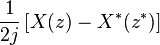 \frac{1}{2j}\left[X(z)-X^*(z^*) \right]