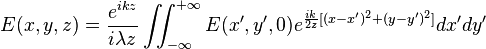  E(x,y,z)=\frac{e^{ikz}}{i \lambda z} \iint_{-\infty}^{+\infty} E(x',y',0)e^{{ik \over 2z}[(x-x')^2+(y-y')^2]}dx'dy' 