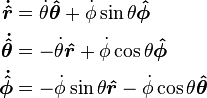 \begin{align}
  \boldsymbol{\dot{\hat r}} &= \dot\theta \boldsymbol{\hat\theta} + \dot\phi\sin\theta \boldsymbol{\hat\phi} \\
  \boldsymbol{\dot{\hat\theta}} &= - \dot\theta \boldsymbol{\hat r} + \dot\phi\cos\theta \boldsymbol{\hat\phi} \\
  \boldsymbol{\dot{\hat\phi}} &= - \dot\phi\sin\theta \boldsymbol{\hat r} - \dot\phi\cos\theta \boldsymbol{\hat\theta} \end{align}