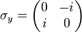 
\sigma_y =
\begin{pmatrix}
0&-i\\
i&0
\end{pmatrix}
