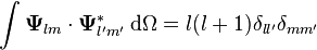 \int\mathbf{\Psi}_{lm}\cdot  \mathbf{\Psi}^*_{l'm'}\,\mathrm{d}\Omega  = l(l+1)\delta_{ll'}\delta_{mm'}