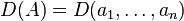 D(A) = D(a_{1},\ldots,a_{n}) \,