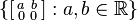 \left\{\left[\begin{smallmatrix}a & b \\ 0 & 0\end{smallmatrix}\right] : a,b \in \mathbb{R}\right\}