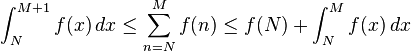 
\int_N^{M+1}f(x)\,dx\le\sum_{n=N}^Mf(n)\le f(N)+\int_N^M f(x)\,dx
