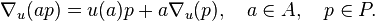 \nabla_u(ap)=u(a)p+a\nabla_u(p), \quad a\in A, \quad p\in P.