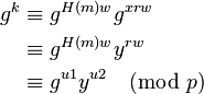 
\begin{align}
g^k & \equiv g^{H(m)w}g^{xrw}\\
    & \equiv g^{H(m)w}y^{rw}\\
    & \equiv g^{u1}y^{u2} \pmod{p}
\end{align}
