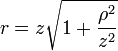 r = z \sqrt{ 1 + \frac{\rho^2}{z^2} } 